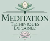 Meditation Techniques Explained
